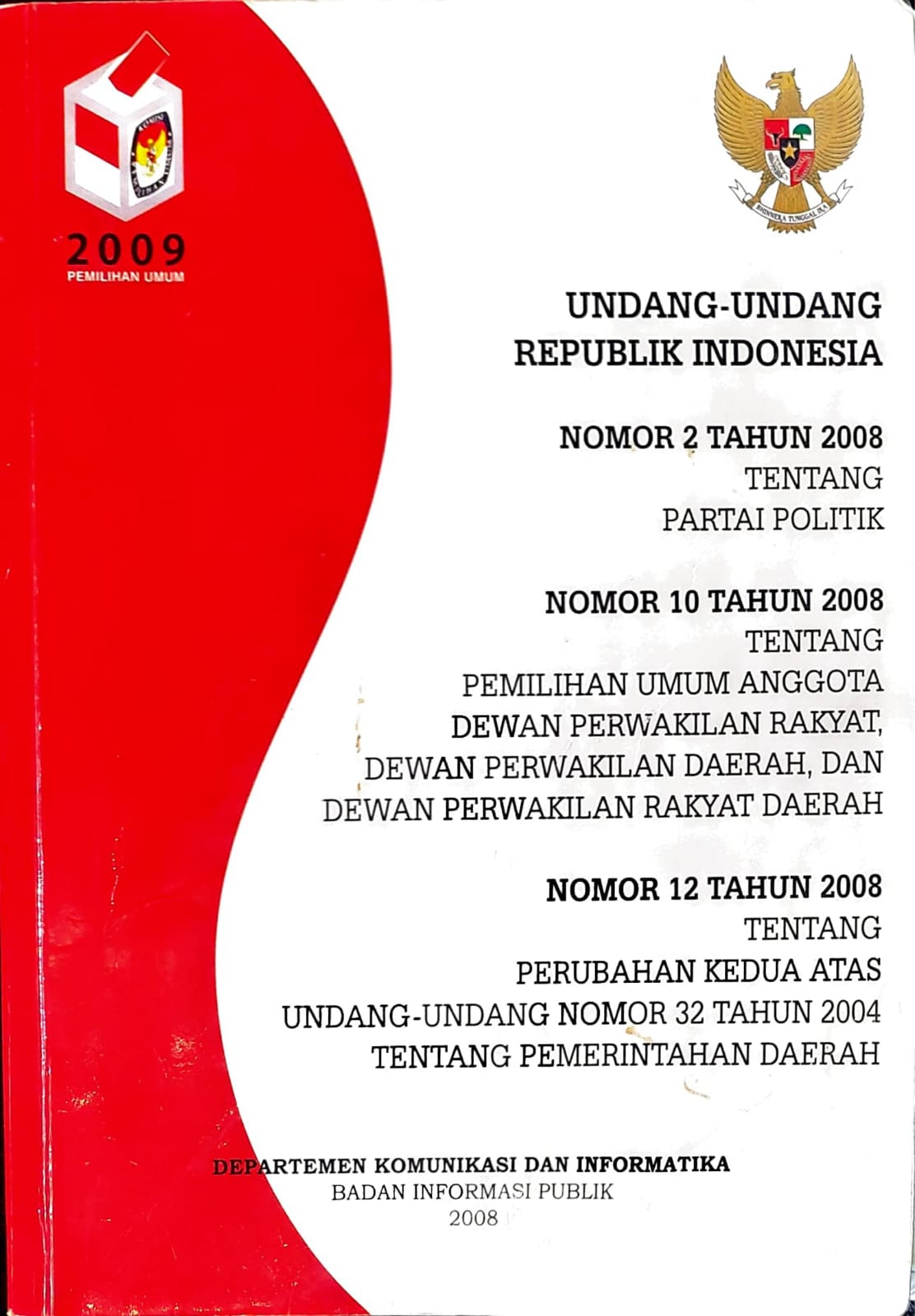 Undang-Undang Republik Indonesia Nomor 2 Tahun 2008, Nomor 10 Tahun 2008, dan Nomor 12 Tahun 2008